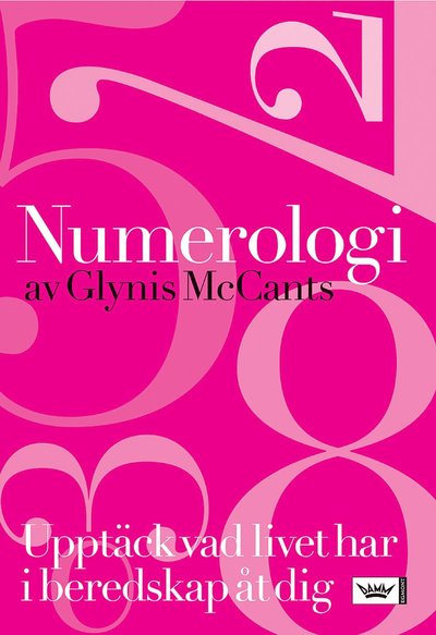 Cover for Glynis McCants · Numerologi : upptäck vad livet har i beredskap åt dig (Hardcover Book) (2006)