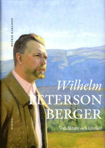 Cover for Henrik Karlsson · Kungl Musikaliska Akademiens skriftserie: Wilhelm Peterson-Berger : tondiktare och kritiker (Bound Book) (2013)