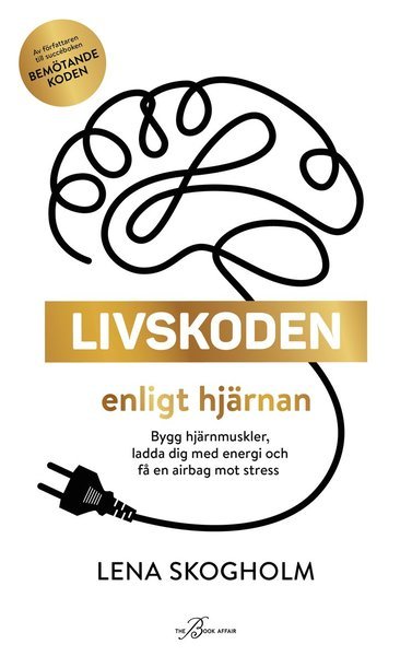 Cover for Lena Skogholm · Livskoden enligt hjärnan (Indbundet Bog) (2021)