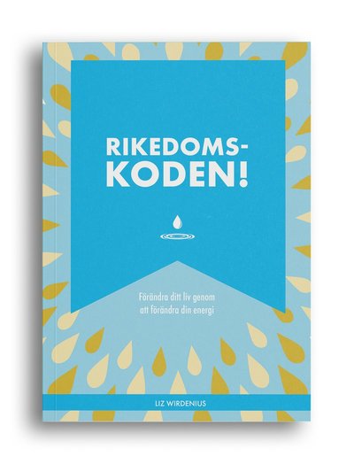 Cover for Liz Wirdenius · Rikedomskoden! : förändra ditt liv genom att förändra din energi (Paperback Book) (2024)