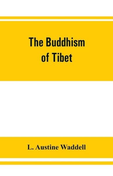 Cover for L Austine Waddell · The Buddhism of Tibet (Paperback Book) (2019)