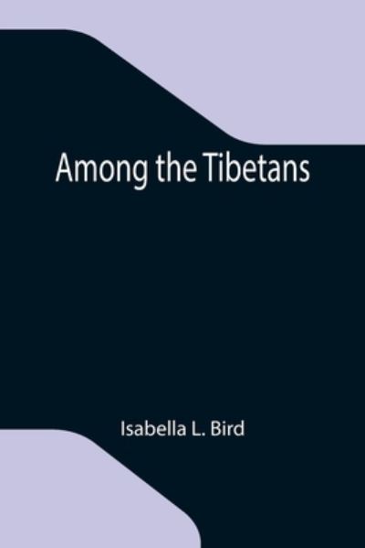 Cover for Isabella L Bird · Among the Tibetans (Paperback Book) (2021)