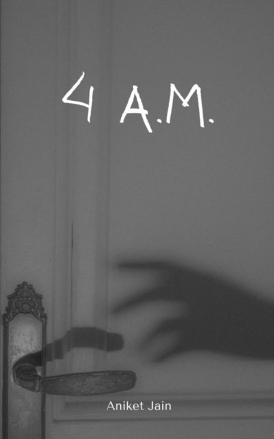 Cover for Aniket Jain · 4 A.m. (Paperback Book) (2023)