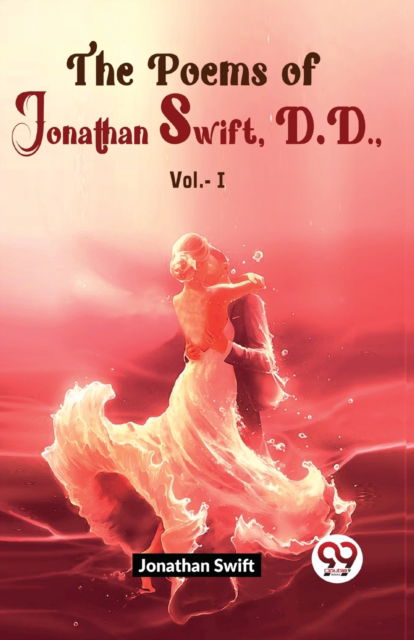 The Poems of Jonathan Swift D.D - Jonathan Swift - Books - Double 9 Books LLP - 9789358712988 - January 6, 2023