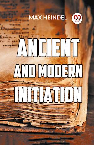 Cover for Max Heindel · Ancient and Modern Initiation (Paperback Book) (2023)