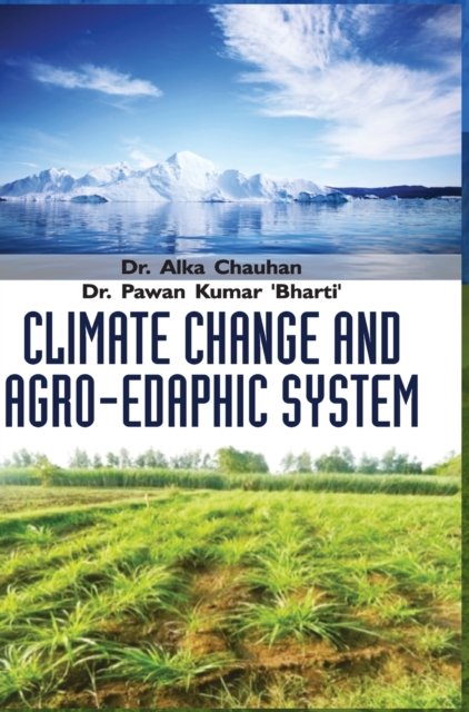 Cover for Alka Chauhan · Climate Change and Agro-Edaphic System (Innbunden bok) (2019)