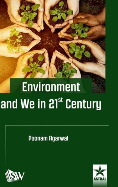 Cover for Poonam Agarwal · Environment and We in 21st Century (Hardcover Book) (2019)