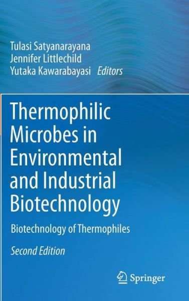 Cover for Tulasi Satyanarayana · Thermophilic Microbes in Environmental and Industrial Biotechnology: Biotechnology of Thermophiles (Hardcover bog) [2nd ed. 2013 edition] (2013)