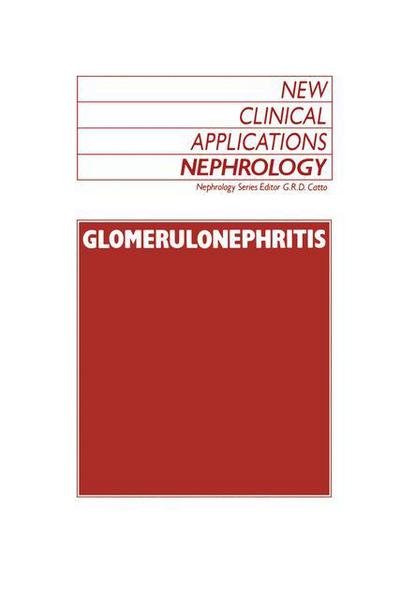 Cover for G R Catto · Glomerulonephritis - New Clinical Applications: Nephrology (Pocketbok) [Softcover reprint of the original 1st ed. 1990 edition] (2011)