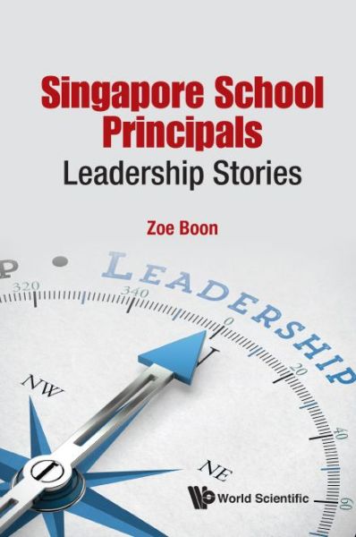 Cover for Boon, Zoe Suan Loy (Nie, Ntu, S'pore) · Singapore School Principals: Leadership Stories (Hardcover Book) (2018)