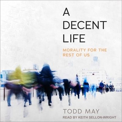 Cover for Todd May · A Decent Life (CD) (2019)