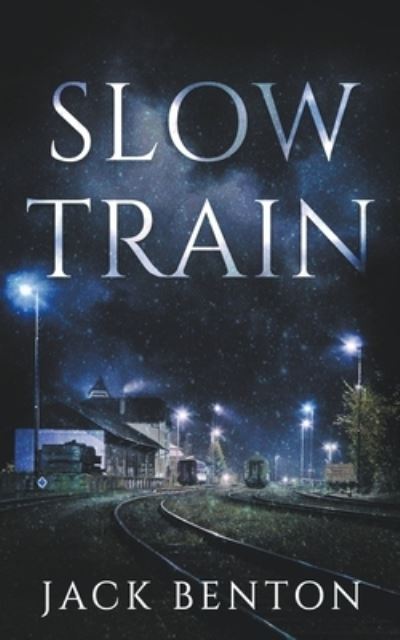 Cover for Jack Benton · Slow Train (Paperback Book) (2019)