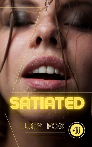 Cover for Lucy Fox · Satiated: My first three-man orgy (Taschenbuch) (2022)