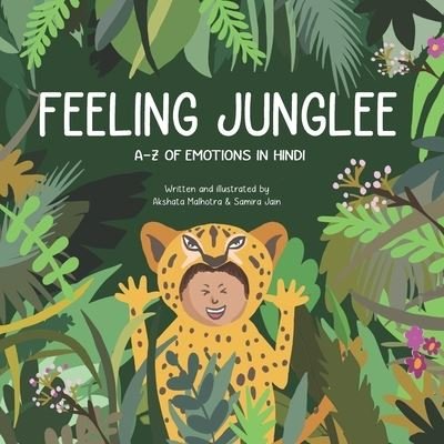 Cover for Akshata Malhotra · Feeling Junglee: A-Z of emotions in Hindi (Pocketbok) (2022)