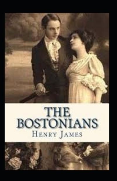 Cover for Henry James · The Bostonians Annotated (Paperback Book) (2021)