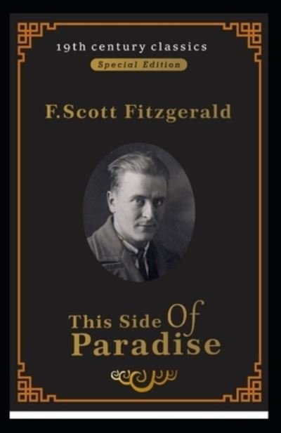 This Side of Paradise (19th century classics Illustrated Edition) - F Scott Fitzgerald - Bøger - Independently Published - 9798512309988 - 30. maj 2021
