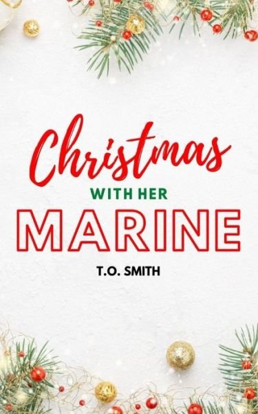 Cover for T O Smith · Christmas With Her Marine (Paperback Book) (2021)
