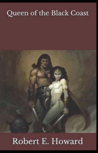 Cover for Robert Ervin Howard · Queen of the Black Coast Illustrated Edition: Conan the Barbarian #7 (Paperback Book) (2021)