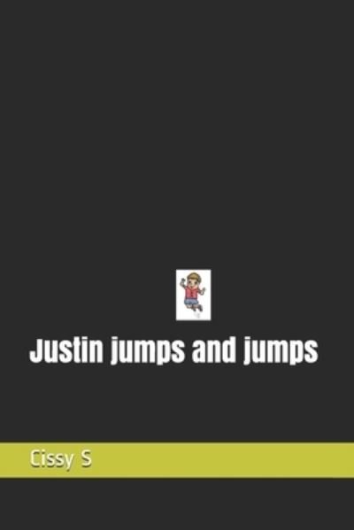 Cover for Cissy S · Justin jumps and jumps - The Alphabet Poetry (Pocketbok) (2020)