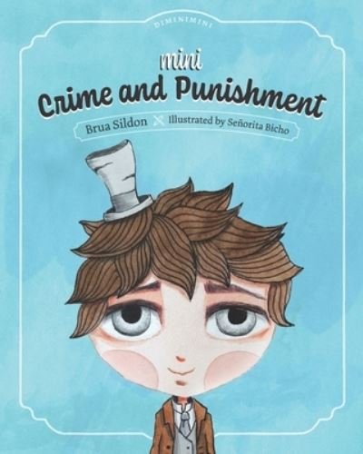 Cover for Brua Sildon · Mini Crime and Punishment: A childrens book adaptation of the Fyodor Dostoyevsky novel (Paperback Book) (2021)