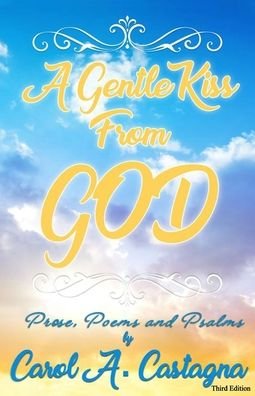 Carol A Castagna · A Gentle Kiss from God (Paperback Book) (2020)