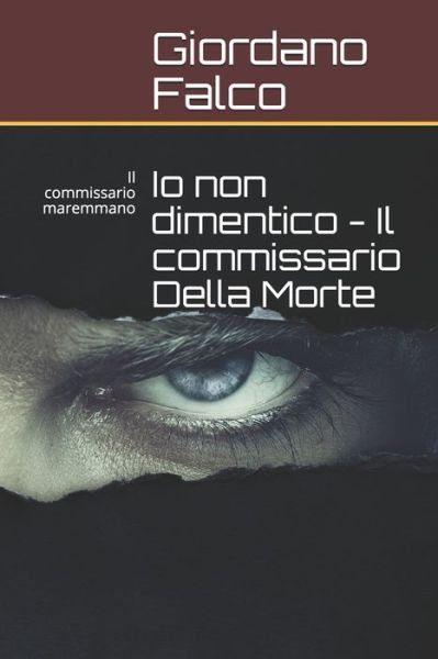 Cover for Giordano Falco · Io non dimentico - Il commissario Della Morte (Taschenbuch) (2020)