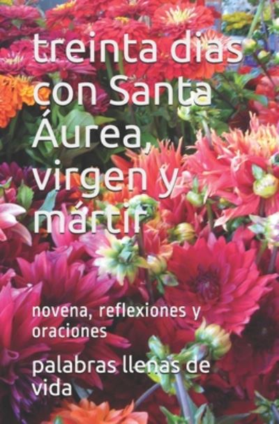 Cover for Palabras Llenas de Vida · Treinta Dias Con Santa Aurea, Virgen Y Martir (Paperback Book) (2020)