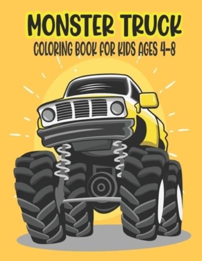 Monster Truck Coloring Book for Kids Ages 4-8 - Ssr Press - Bøker - Independently Published - 9798669407988 - 25. juli 2020