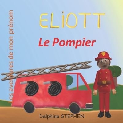 Cover for Delphine Stephen · Eliott le Pompier (Paperback Bog) (2020)