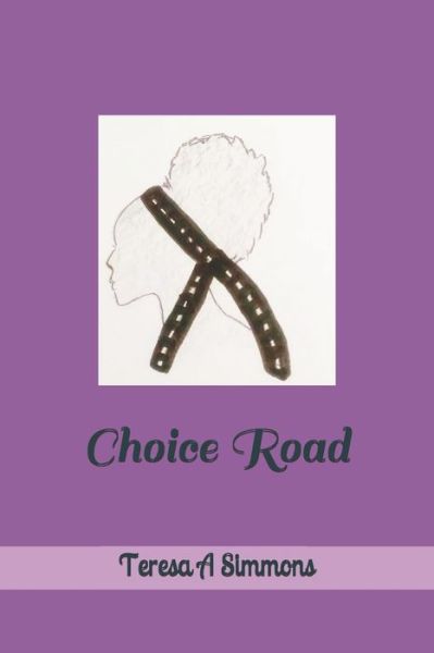 Cover for Teresa A Simmons · Choice Road (Taschenbuch) (2020)