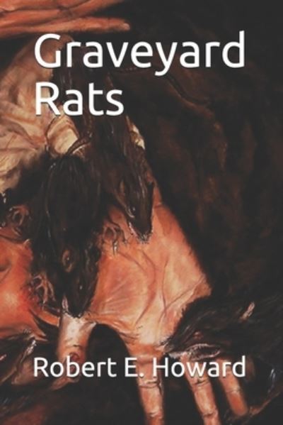 Graveyard Rats - Robert E Howard - Books - Independently Published - 9798684372988 - January 7, 2021