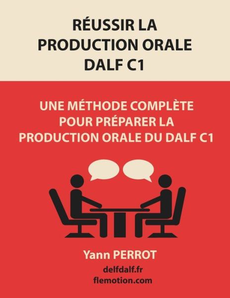 Cover for Yann Perrot · Reussir la production orale du DALF C1: Une methode complete pour preparer la production orale du DALF C1 (Paperback Book) (2020)