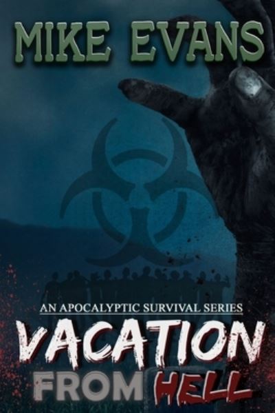 Vacation from Hell - Mike Evans - Livros - Independently Published - 9798699181988 - 13 de dezembro de 2020