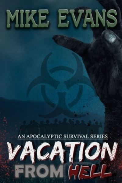 Vacation from Hell - Mike Evans - Boeken - Independently Published - 9798699181988 - 13 december 2020