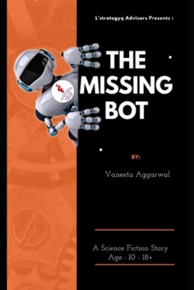 Cover for Vaneeta Aggarwal · The Missing Bot: A Science Fiction Story (Paperback Book) (2021)