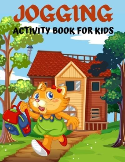 Cover for Emily Rita · Jogging activity book for kids: Amazing Kids Activity Books, Activity Books for Kids - Over 60 Fun Activities Workbook, Page Large 8.5 x 11&quot; (Taschenbuch) (2021)