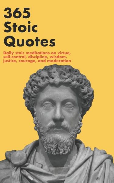 Cover for Abstract Press · 365 Stoic Quotes: Daily stoic meditations on virtue, self-control, discipline, wisdom, justice, courage, and moderation (Paperback Book) (2021)