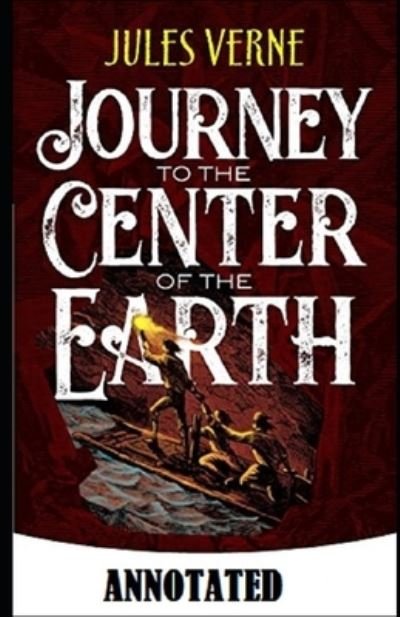 Cover for Jule Verne · A Journey into the Center of the Earth Annotated (Paperback Bog) (2021)