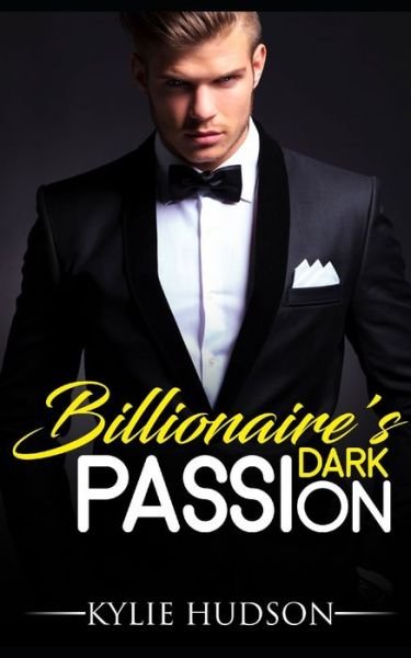 Cover for Kylie Hudson · Billionaire's Dark Passion - A BWWM Alpha Male BBW Romance (Pocketbok) (2021)