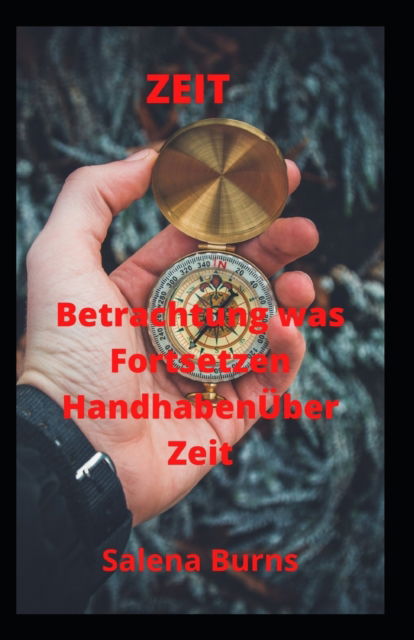 Cover for Salena Burns · Zeit: Betrachtung was Fortsetzen Handhaben UEber Zeit (Paperback Book) (2022)