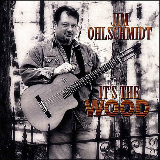 Cover for Jim Ohlschmidt · It's the Wood (CD) (2007)