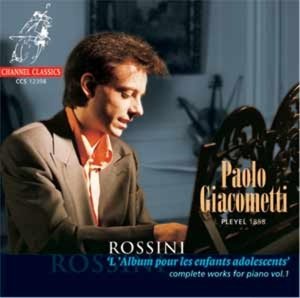 Rossini - Complete Piano Works Vol.1 - Paolo Giacometti - Musiikki - CHANNEL CLASSICS - 0723385123989 - tiistai 1. syyskuuta 1998