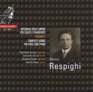 Respighi Complete Songs For Voice Vol3 - Reinild Mees - Musiikki - CHANNEL CLASSICS - 0723385149989 - maanantai 18. syyskuuta 2006