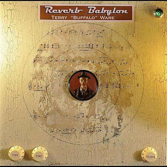 Cover for Terry Buffalo Ware · Reverb Babylon (CD) (2011)