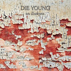 Cover for Die Young (Tx) · No Illusions Colored Vinyl (LP) [Coloured edition] (2016)