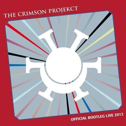 Cover for Crimson Projekct · Official Bootleg Live 2012 (CD) (2013)