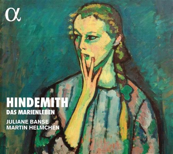 Hindemith: Das Marienleben - Juliane Banse / Martin Helmchen - Muziek - ALPHA - 3760014193989 - 22 juni 2018
