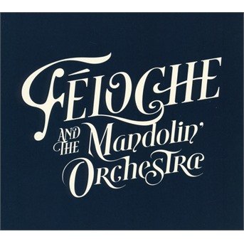Cover for Feloche · Feloche And The Mandolin Orchestra (CD)