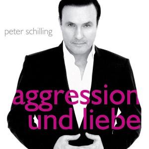 Cover for Peter Schilling · Aggression Und Liebe (CD) (2007)