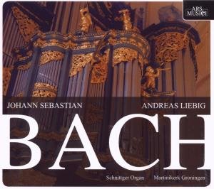 Bach: Organ Works - Andreas Liebig - Musik - ARS MUSICI - 4011222323989 - February 2, 2018